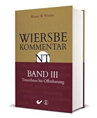 Wiersbe Kommentar NT Band 3 - Timotheus bis Offenbarung