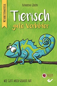 Tierisch gute Vorbilder - Wie Gott mich gedacht hat
