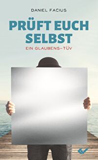 Prüft euch selbst - Ein Glaubens-TÜV