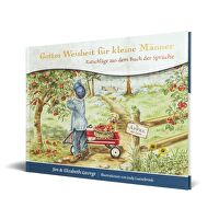 Gottes Weisheit für kleine Männer - Ratschläge aus dem Buch der Sprüche