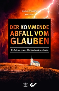 Der kommende Abfall vom Glauben - Die Sabotage des Christentums von innen