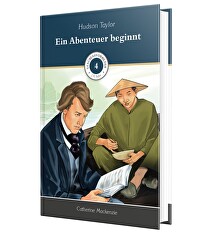Ein Abenteuer beginnt (4) - Glaubensvorbilder Band 4: Hudson Taylor