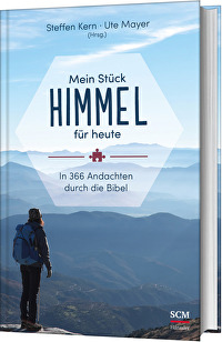 Mein Stück Himmel für heute - In 366 Andachten durch die Bibel