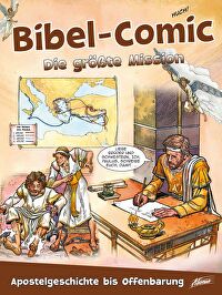 Bibel-Comic - Die größte Mission - Apostelgeschichte bis Offenbarung