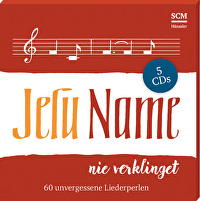Jesu Name nie verklinget - 60 unvergessene Liederperlen
