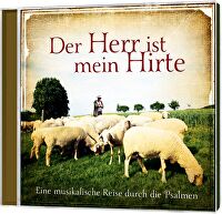 Der Herr ist mein Hirte - Eine musikalische Reise durch die Psalmen