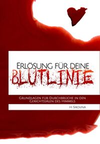 Erlösung für deine Blutlinie - Grundlagen für Durchbrüche in den Gerichtssälen des Himmels