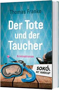 Soko mit Handicap: Der Tote und der Taucher - Kriminalroman