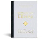 Biblische Lehre - Eine systematische Zusammenfassung biblischer Wahrheit