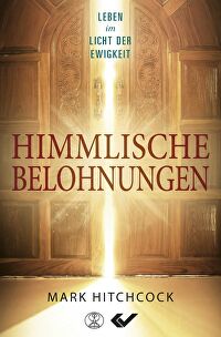 Unsere himmlische Belohnungen - Leben im Licht der Ewigkeit