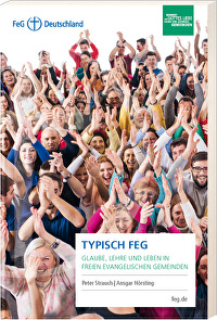 Typisch FeG - Glaube, Lehre, und Leben in Freien evangelischen Gemeinden