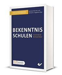 Bekenntnisschulen - Evangelische Bekenntnisschulen in Bildungsverantwortung - Festschrift für Berthold Meier