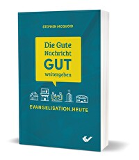 Die Gute Nachricht GUT weitergeben - Evangelisation.heute