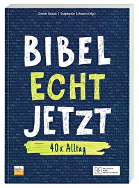 Bibel Echt Jetzt - 40 x Alltag