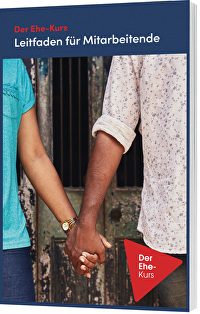 Der Ehe-Kurs - Leitfaden für Mitarbeitende
