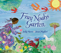  Frau Noahs Garten - Mit Illustrationen von James Mayhew