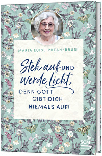 Steh auf und werde Licht, denn Gott gibt dich niemals auf!