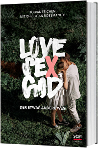 Love, Sex, God - Der etwas andere Weg