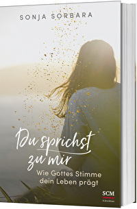 Du sprichst zu mir - Wie Gottes Stimme dein Leben prägt