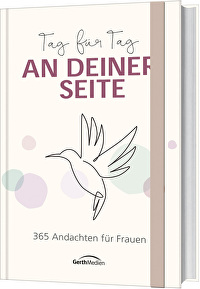 Tag für Tag an deiner Seite - 365 Andachten für Frauen
