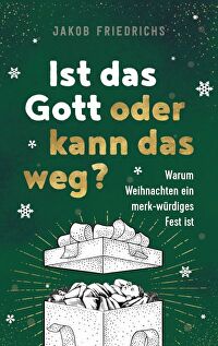 Ist das Gott oder kann das weg? - Weihnachtsausgabe - Warum Weihnachten ein merk-würdiges Fest ist