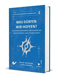 Was dürfen wir hoffen? - Antworten einfordern - Den Schmerz des Lebens ertragen - Was ist Wirklichkeit?