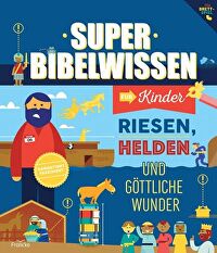 Super Bibelwissen - für Kinder - Riesen, Helden und göttliche Wunder