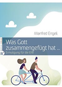 Was Gott zusammengefügt hat &hellip; - Ermutigung für die Ehe