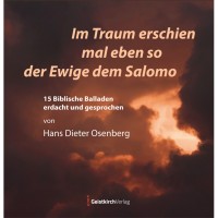Im Traum erschien mal eben so der Ewige dem Salomo  - 15 Biblische Balladen erdacht und gesprochen  von Hans Dieter Osenber