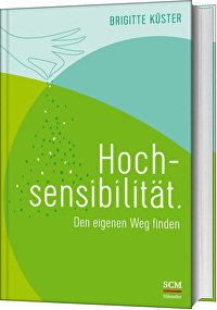 Hochsensibilität. - Den eigenen Weg finden