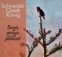 \"Singet, springet, jubilieret” von SchneiderCloidtKönig
