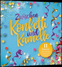 Zwischen Konfetti und Kamelle - 11 Fakten über Fasching, Karneval und Fastnacht