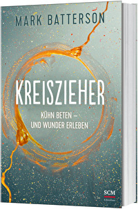 Kreiszieher - Kühn beten - und Wunder erleben