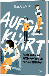 Aufgeklärt - Pädagogisches Know-how für die Sexualerziehung