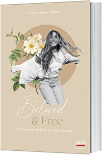 Beloved & Free - Entdecke die Freiheit, du selbst zu sein