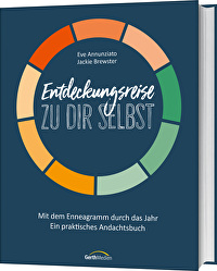 Entdeckungsreise zu dir selbst - Mit dem Enneagramm durch das Jahr - Ein praktisches Andachtsbuch