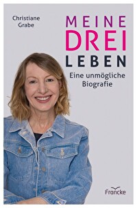 Meine drei Leben - EINE UNMÖGLICHE BIOGRAFIE