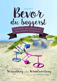 Bevor du baggerst - Hinweise zum Umgang mit dem anderen Geschlecht