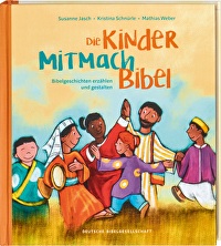 Die Kinder-Mitmach-Bibel - Bibelgeschichten erzählen und gestalten