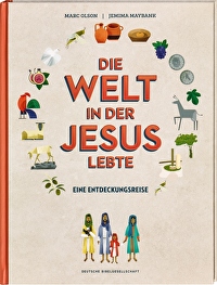 Die Welt in der Jesus lebte - Eine Entdeckungsreise