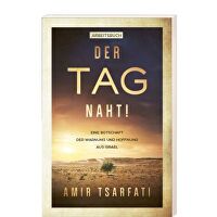 Der Tag naht - Arbeitsbuch - Eine Botschaft der Warnung und Hoffnung aus Israel