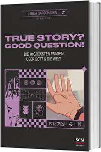 True Story? Good Question! - Die 10 grössten Fragen über Gott und die Welt
