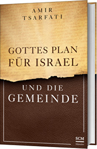Gottes Plan für Israel und die Gemeinde