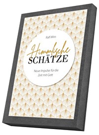 Himmlische Schätze - 40 geistliche Übungen für den Alltag