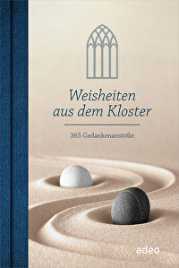 Weisheiten aus dem Kloster - 365 Gedankenanstöße