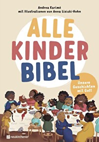 Alle Kinder Bibel - Unsere Geschichten mit Gott