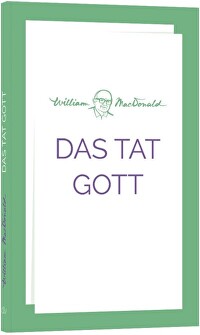 Das tat Gott
