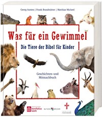 Was für ein Gewimmel &ndash; Die Tiere der Bibel für Kinder - Geschichten- und Mitmachbuch