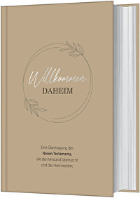 Willkommen daheim - Floral Edition - Eine Übertragung des Neuen Testaments, die den Verstand überrascht und das Herz berührt.