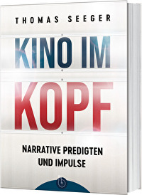 Kino im Kopf - Narrative Predigten und Impulse